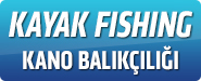 Kayak Fishing - Kano Balıkçılığı