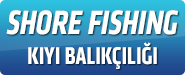 Shore Fishing - Kıyı Balıkçılığı